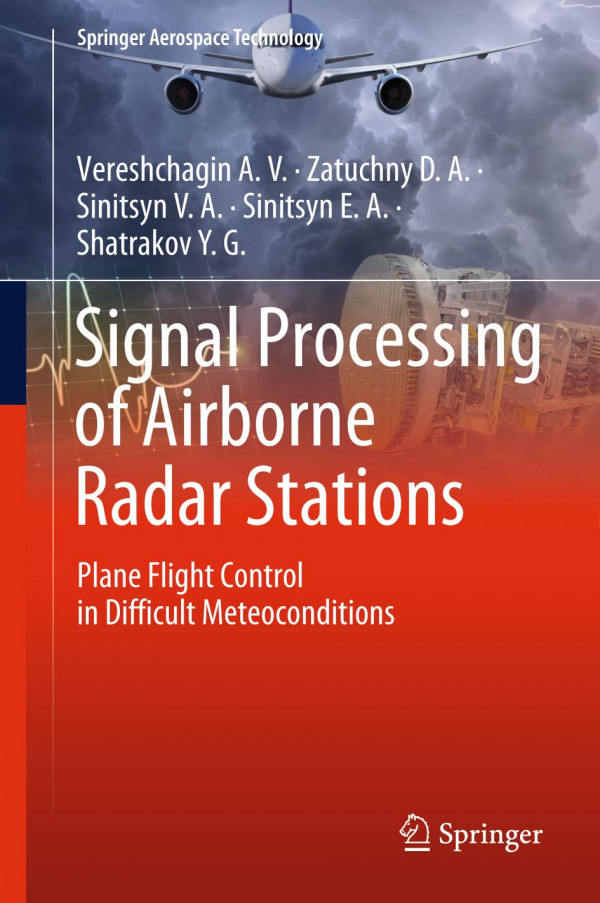 Signal Processing Of Airborne Radar Stations Plane Flight Control In Difficult Meteoconditions 1st Ed 2020 Vereshchagin Av