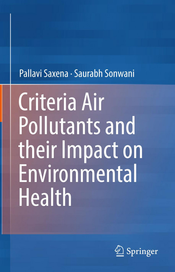 Criteria Air Pollutants And Their Impact On Environmental Health 1st Ed 2019 Pallavi Saxena