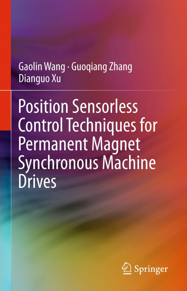 Position Sensorless Control Techniques For Permanent Magnet Synchronous Machine Drives 1st Ed 2020 Gaolin Wang