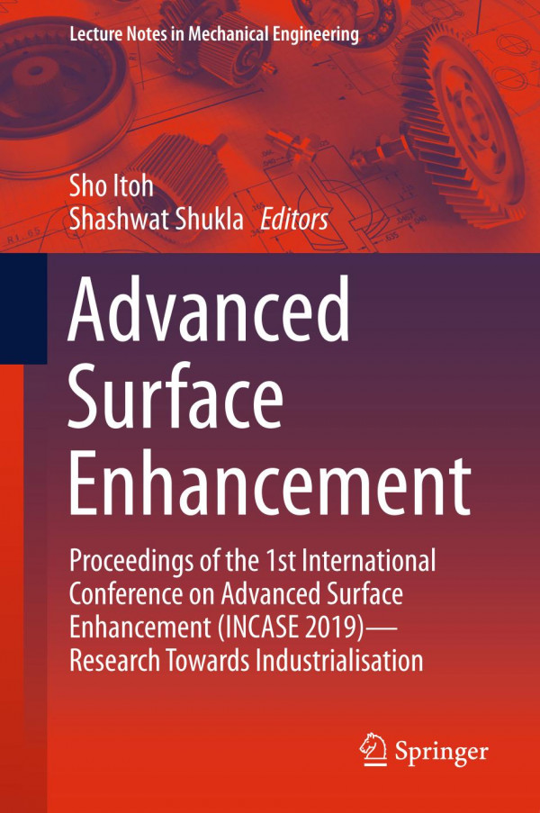 Advanced Surface Enhancement Proceedings Of The 1st International Conference On Advanced Surface Enhancement Incase 2019research Towards Industrialisation 1st Ed 2020 Sho Itoh