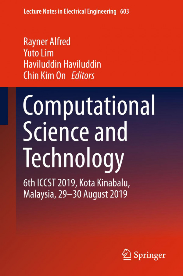 Computational Science And Technology 6th Iccst 2019 Kota Kinabalu Malaysia 2930 August 2019 1st Ed 2020 Rayner Alfred