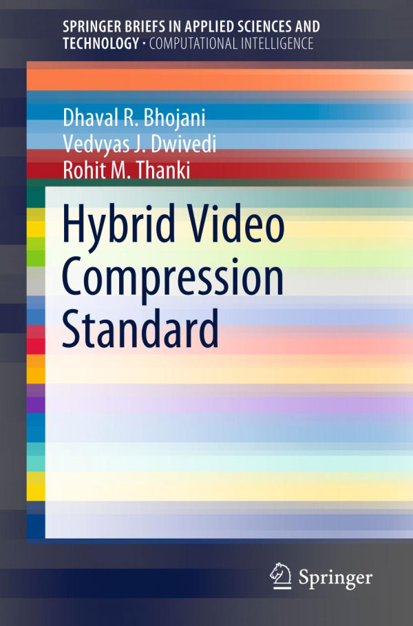 Hybrid Video Compression Standard 1st Ed 2020 Dhaval R Bhojani