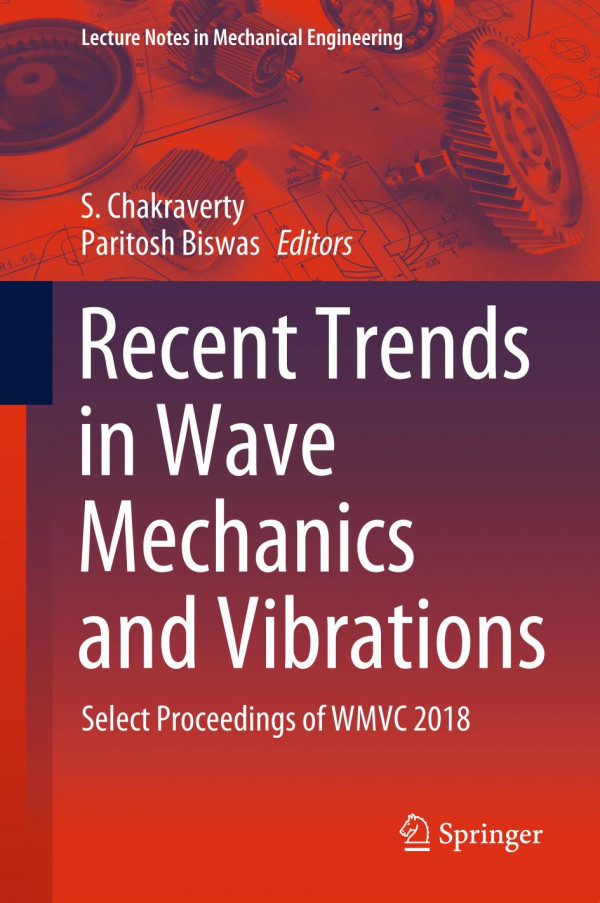 Recent Trends In Wave Mechanics And Vibrations Select Proceedings Of Wmvc 2018 1st Ed 2020 S Chakraverty