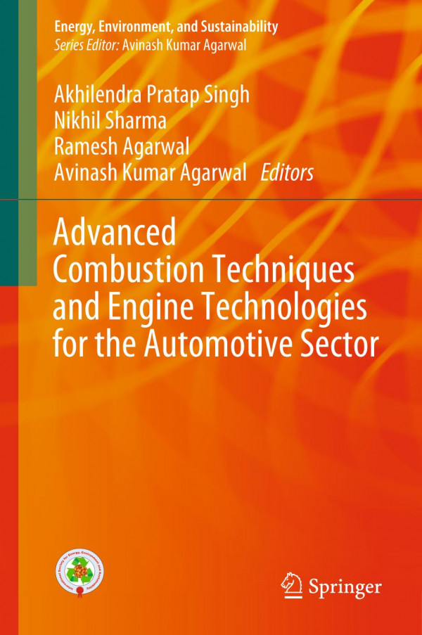 Advanced Combustion Techniques And Engine Technologies For The Automotive Sector 1st Ed 2020 Akhilendra Pratap Singh