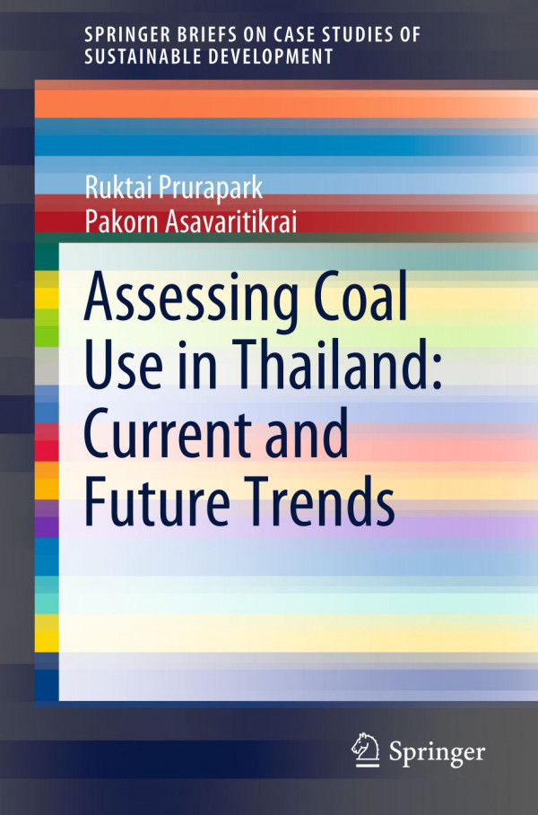Assessing Coal Use In Thailand Current And Future Trends 1st Ed 2020 Ruktai Prurapark