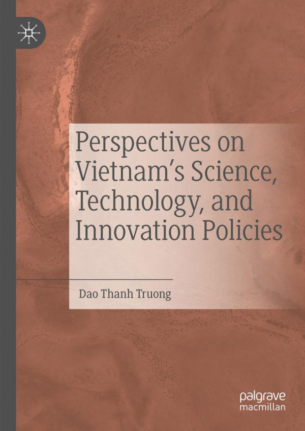 Perspectives On Vietnams Science Technology And Innovation Policies 1st Ed 2019 Dao Thanh Truong