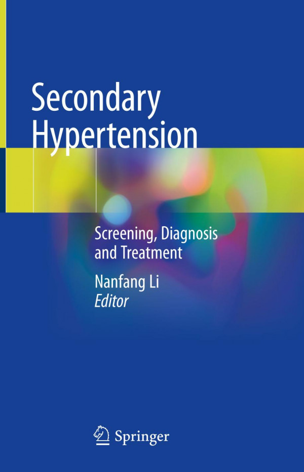 Secondary Hypertension Screening Diagnosis And Treatment 1st Ed 2020 Nanfang Li