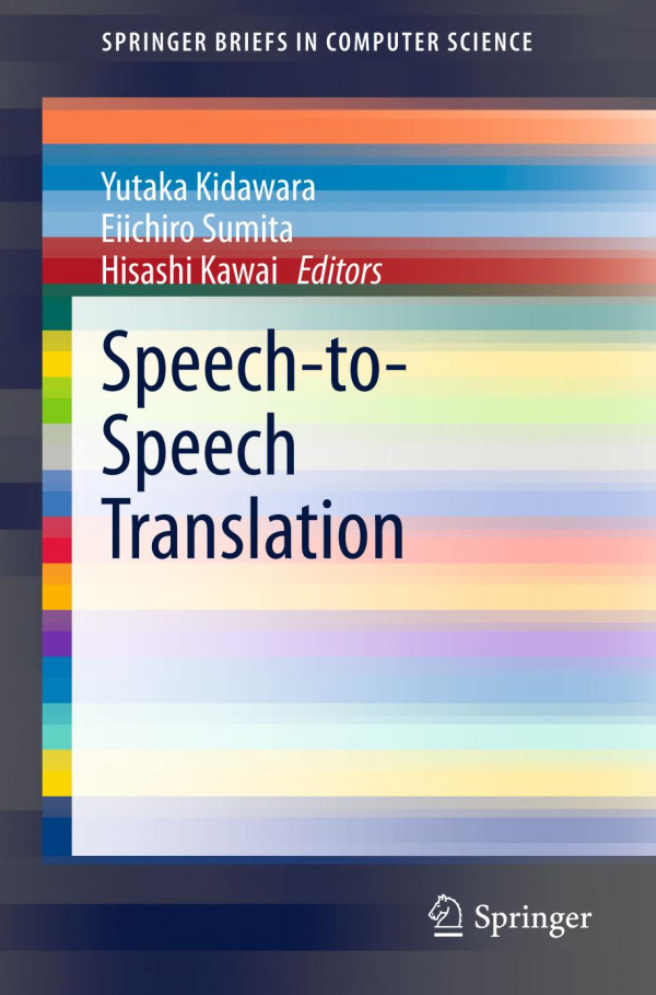 Speechtospeech Translation 1st Ed 2020 Yutaka Kidawara Eiichiro Sumita