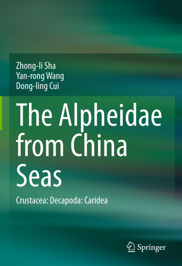The Alpheidae From China Seas Crustacea Decapoda Caridea 1st Ed 2019 Zhongli Sha