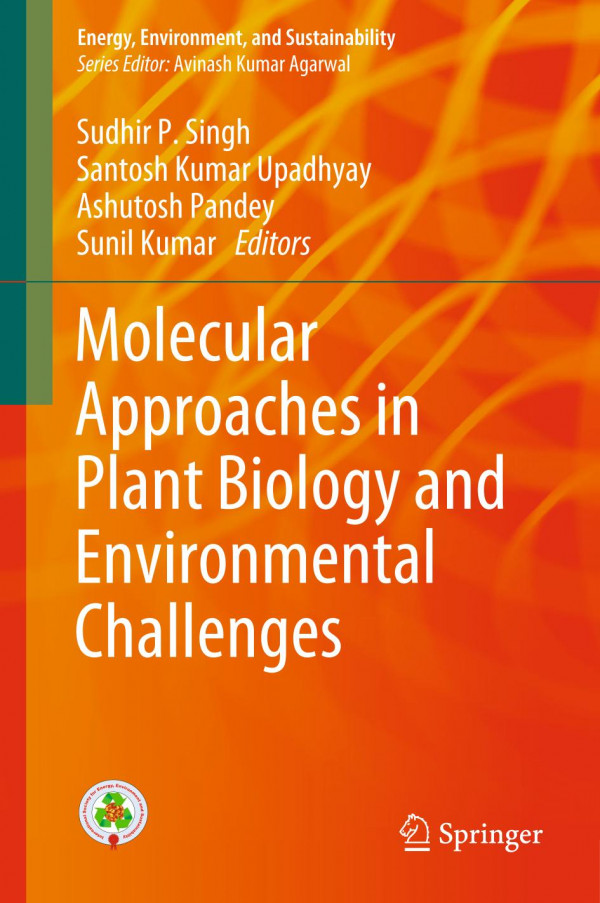 Molecular Approaches In Plant Biology And Environmental Challenges 1st Ed 2019 Sudhir P Singh