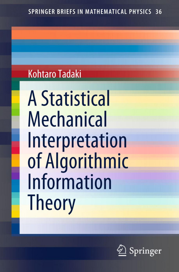 A Statistical Mechanical Interpretation Of Algorithmic Information Theory 1st Ed 2019 Kohtaro Tadaki