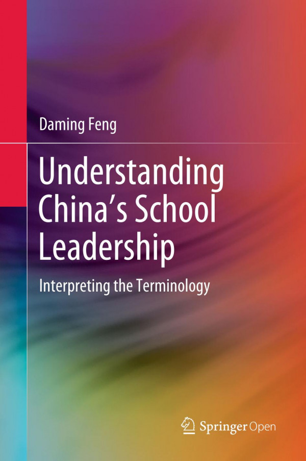 Understanding Chinas School Leadership Interpreting The Terminology 1st Ed 2020 Daming Feng