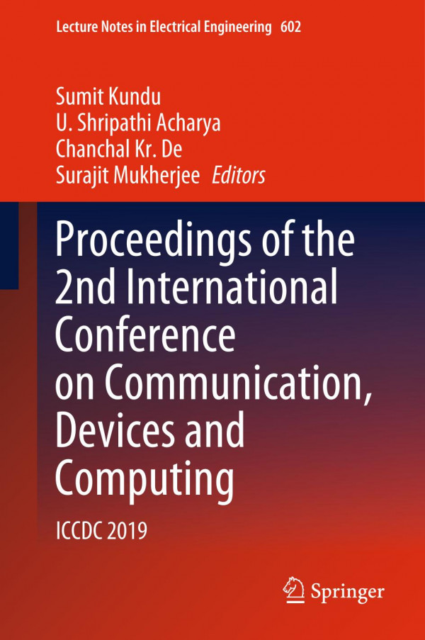 Proceedings Of The 2nd International Conference On Communication Devices And Computing Iccdc 2019 1st Ed 2020 Sumit Kundu