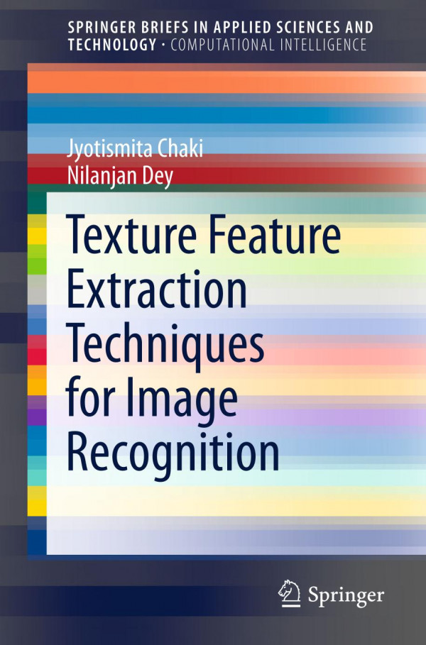 Texture Feature Extraction Techniques For Image Recognition 1st Ed 2020 Jyotismita Chaki