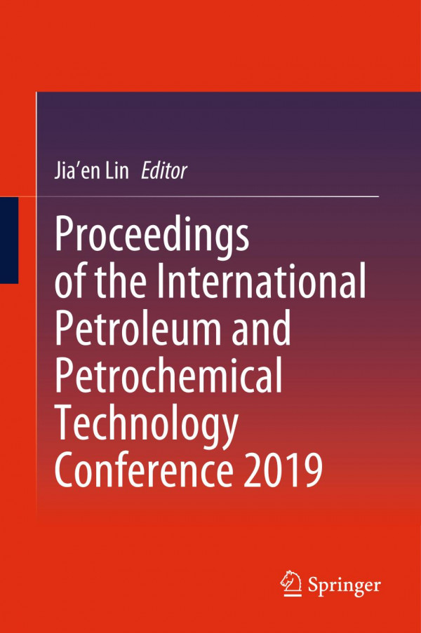 Proceedings Of The International Petroleum And Petrochemical Technology Conference 2019 1st Ed 2020 Jiaen Lin