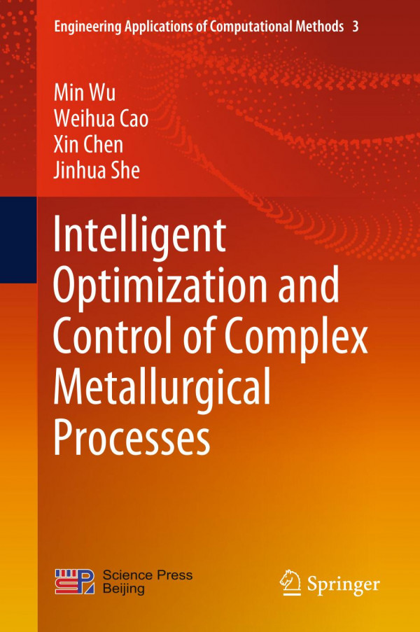 Intelligent Optimization And Control Of Complex Metallurgical Processes 1st Ed 2020 Min Wu
