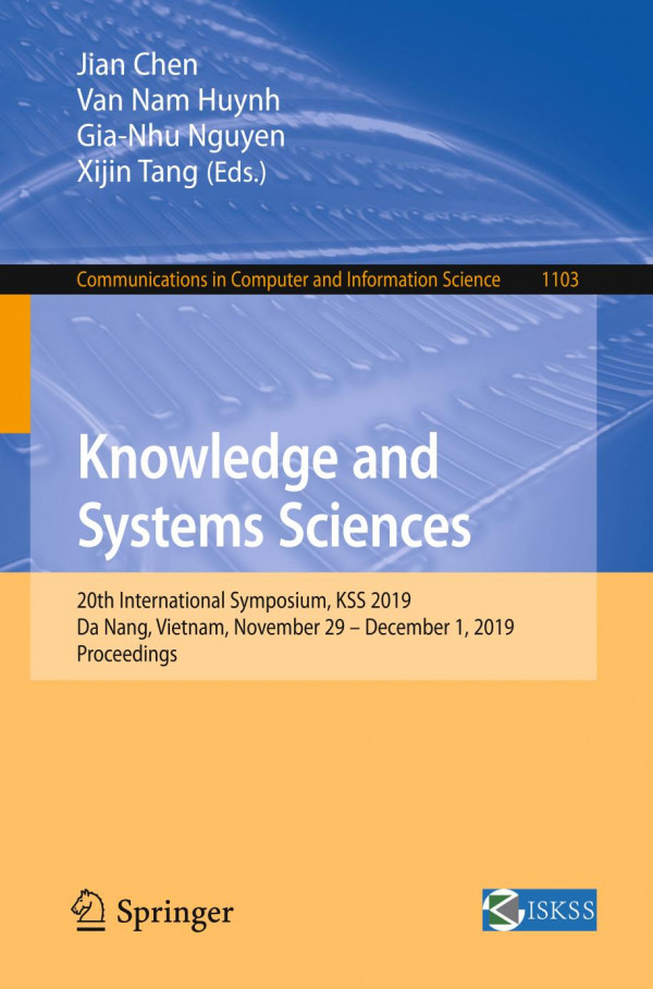 Knowledge And Systems Sciences 20th International Symposium Kss 2019 Da Nang Vietnam November 29 December 1 2019 Proceedings 1st Ed 2019 Jian Chen