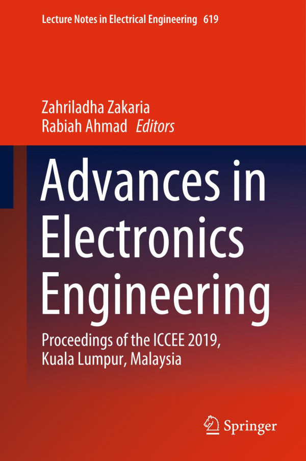 Advances In Electronics Engineering Proceedings Of The Iccee 2019 Kuala Lumpur Malaysia 1st Ed 2020 Zahriladha Zakaria
