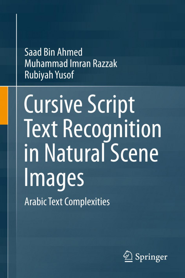 Cursive Script Text Recognition In Natural Scene Images Arabic Text Complexities 1st Ed 2020 Saad Bin Ahmed
