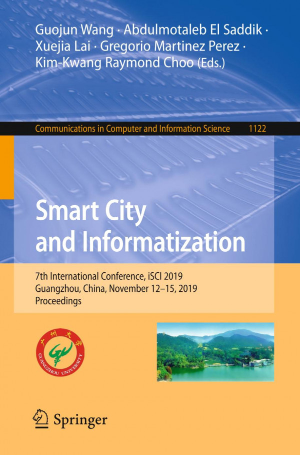 Smart City And Informatization 7th International Conference Isci 2019 Guangzhou China November 1215 2019 Proceedings 1st Ed 2019 Guojun Wang
