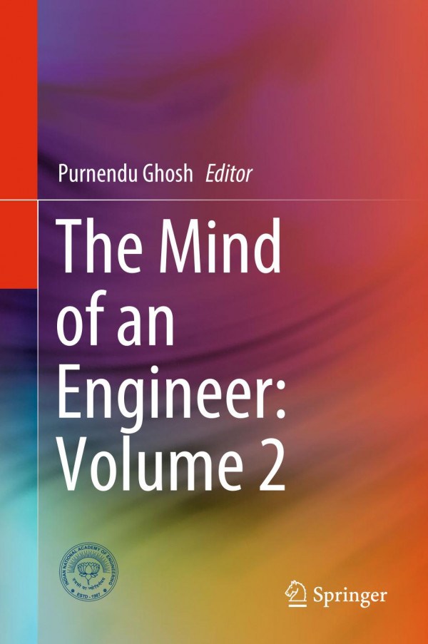 The Mind Of An Engineer Volume 2 1st Ed 2020 Purnendu Ghosh