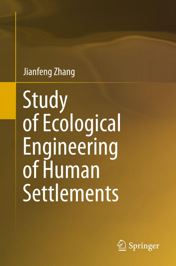 Study Of Ecological Engineering Of Human Settlements 1st Ed 2020 Jianfeng Zhang
