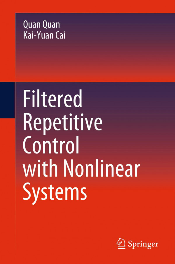 Filtered Repetitive Control With Nonlinear Systems 1st Ed 2020 Quan Quan