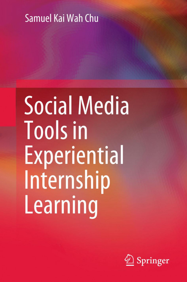 Social Media Tools In Experiential Internship Learning 1st Ed 2020 Samuel Kai Wah Chu