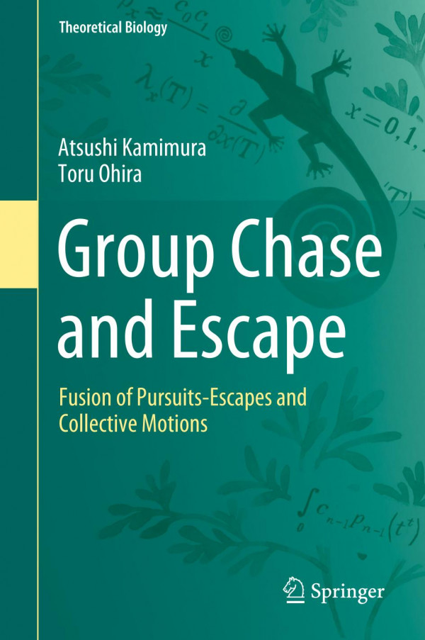 Group Chase And Escape Fusion Of Pursuitsescapes And Collective Motions 1st Ed 2019 Atsushi Kamimura