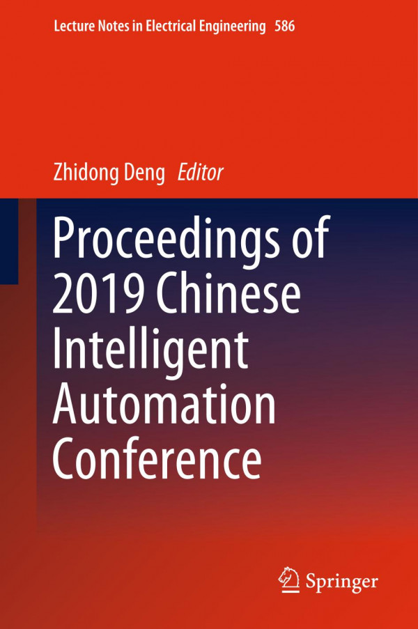 Proceedings Of 2019 Chinese Intelligent Automation Conference 1st Ed 2020 Zhidong Deng
