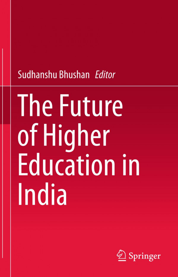 The Future Of Higher Education In India 1st Ed 2019 Sudhanshu Bhushan