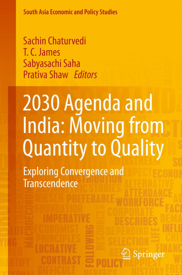 2030 Agenda And India Moving From Quantity To Quality Exploring Convergence And Transcendence 1st Sachin Chaturvedi