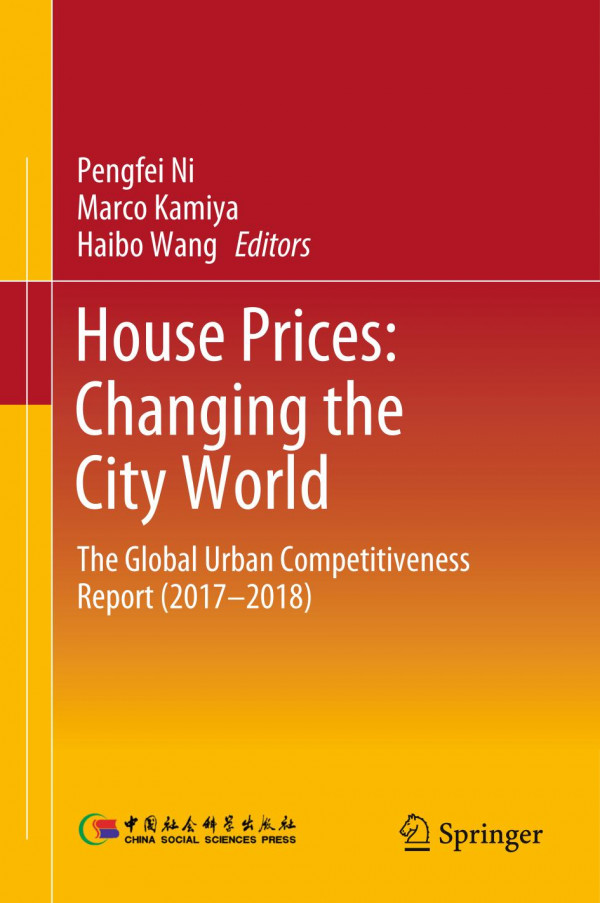 House Prices Changing The City World The Global Urban Competitiveness Report 20172018 1st Ed 2019 Pengfei Ni