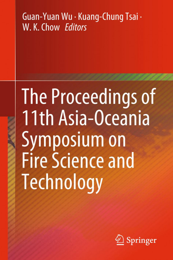 The Proceedings Of 11th Asiaoceania Symposium On Fire Science And Technology 1st Ed 2020 Guanyuan Wu