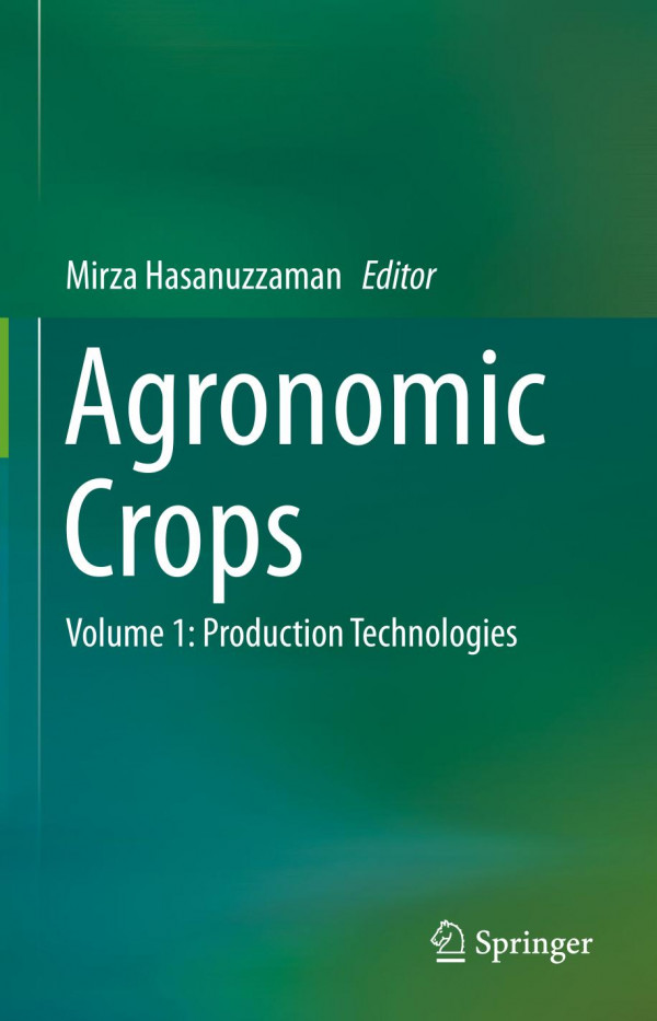 Agronomic Crops Volume 1 Production Technologies 1st Ed 2019 Mirza Hasanuzzaman