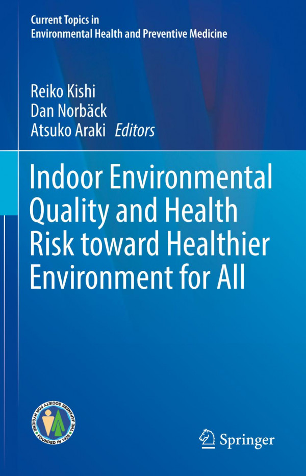 Indoor Environmental Quality And Health Risk Toward Healthier Environment For All 1st Ed 2020 Reiko Kishi
