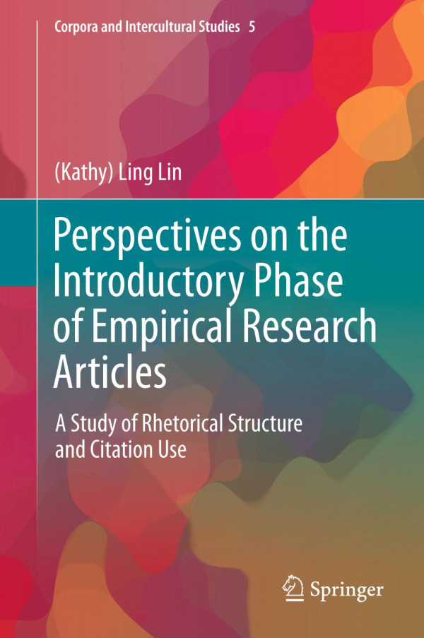 Perspectives On The Introductory Phase Of Empirical Research Articles A Study Of Rhetorical Structure And Citation Use 1st Ed 2020 Kathy Ling Lin