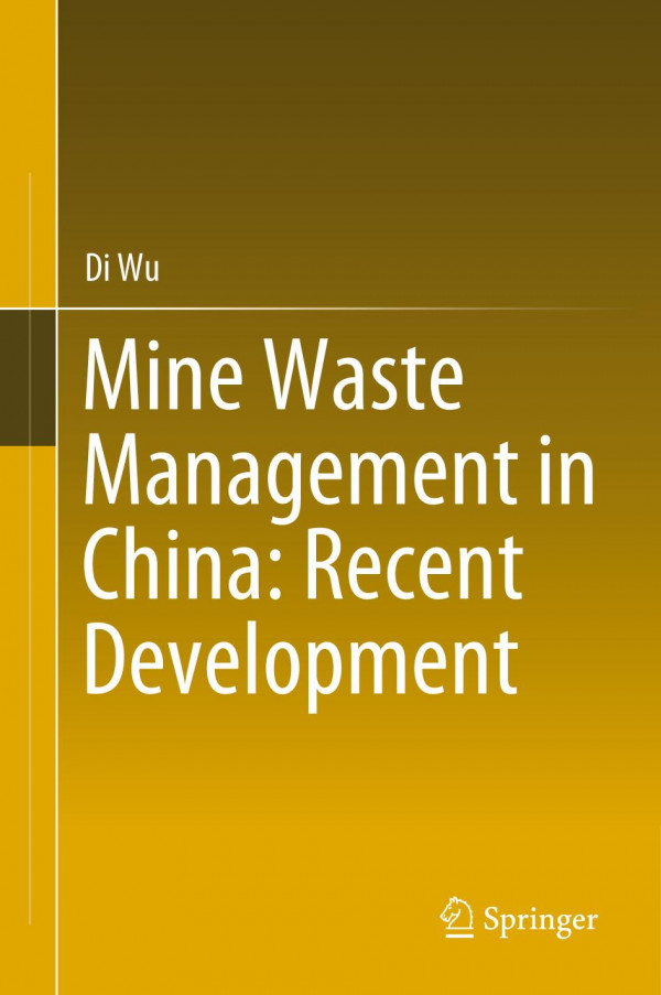 Mine Waste Management In China Recent Development 1st Ed 2020 Di Wu