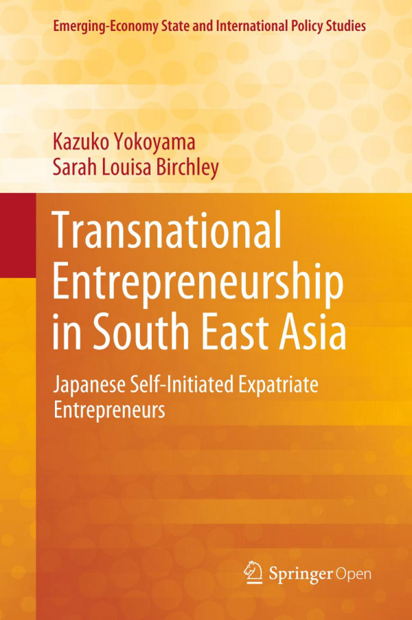 Transnational Entrepreneurship In South East Asia Japanese Selfinitiated Expatriate Entrepreneurs 1st Ed 2020 Kazuko Yokoyama