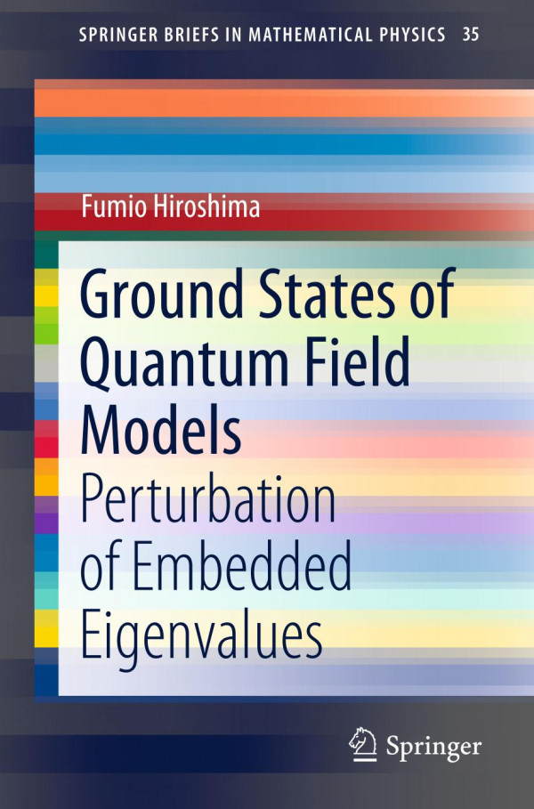 Ground States Of Quantum Field Models Perturbation Of Embedded Eigenvalues 1st Ed 2019 Fumio Hiroshima