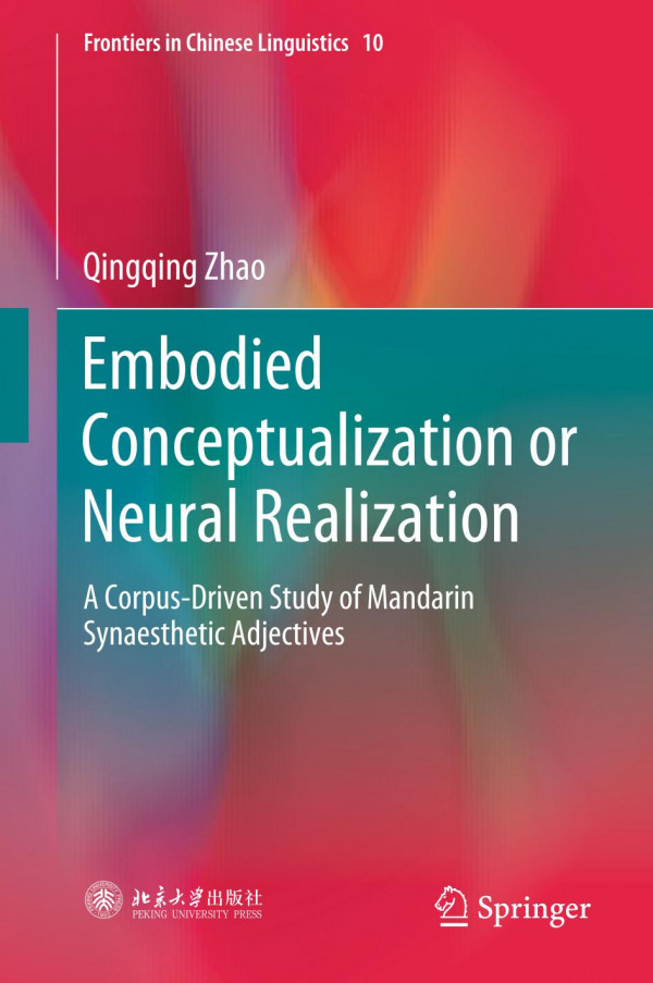 Embodied Conceptualization Or Neural Realization A Corpusdriven Study Of Mandarin Synaesthetic Adjectives 1st Ed 2020 Qingqing Zhao