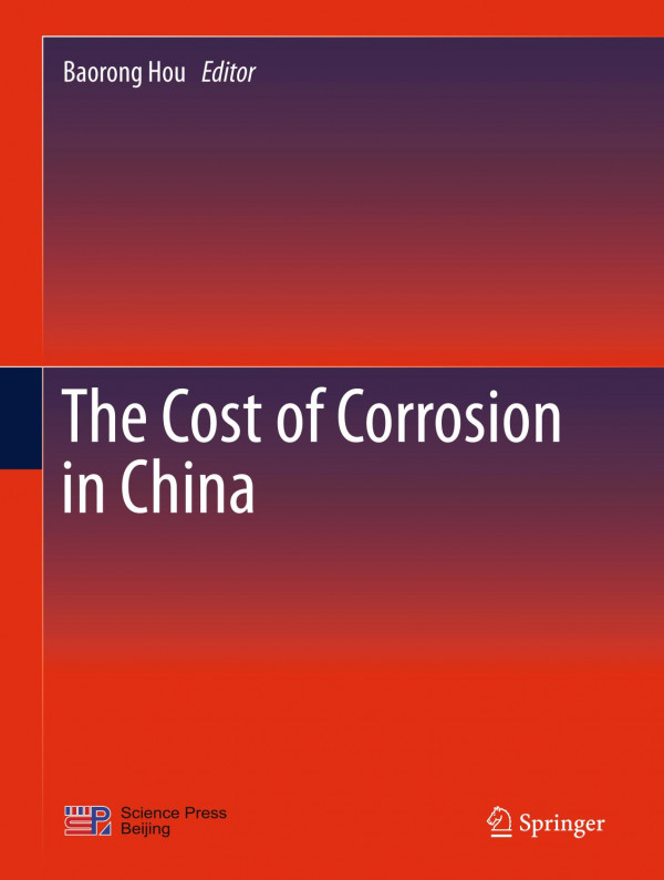 The Cost Of Corrosion In China 1st Ed 2019 Baorong Hou