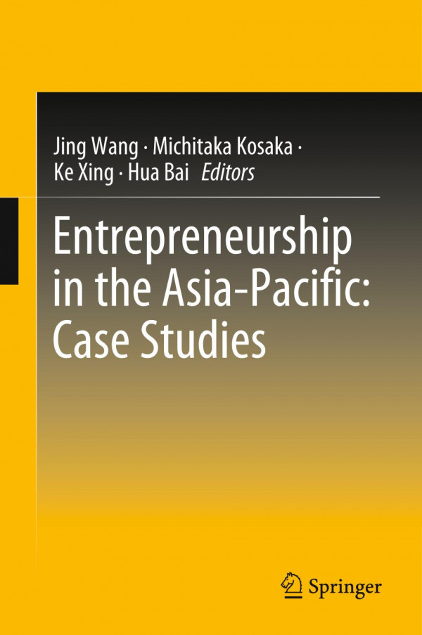 Entrepreneurship In The Asiapacific Case Studies 1st Ed 2020 Jing Wang