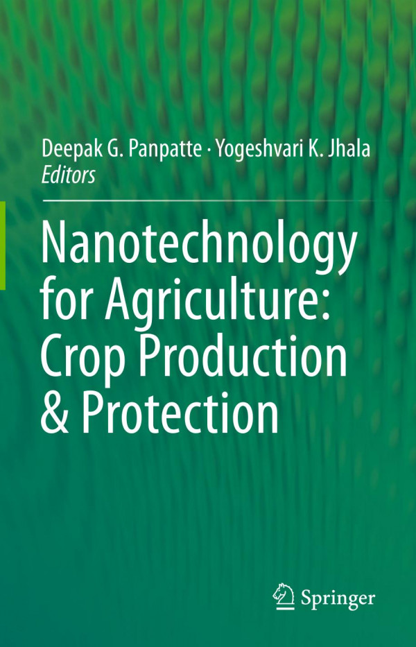 Nanotechnology For Agriculture Crop Production Protection 1st Ed 2019 Deepak G Panpatte
