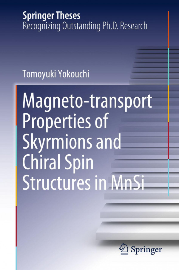 Magnetotransport Properties Of Skyrmions And Chiral Spin Structures In Mnsi 1st Ed 2019 Tomoyuki Yokouchi