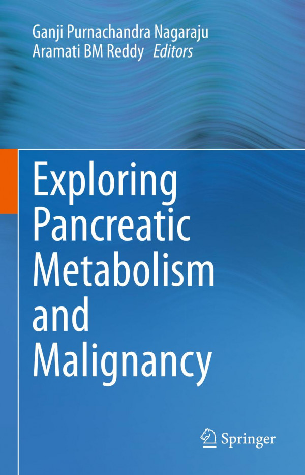 Exploring Pancreatic Metabolism And Malignancy 1st Ed 2019 Ganji Purnachandra Nagaraju
