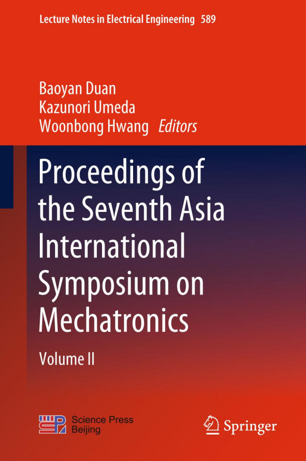 Proceedings Of The Seventh Asia International Symposium On Mechatronics Volume Ii 1st Ed 2020 Baoyan Duan