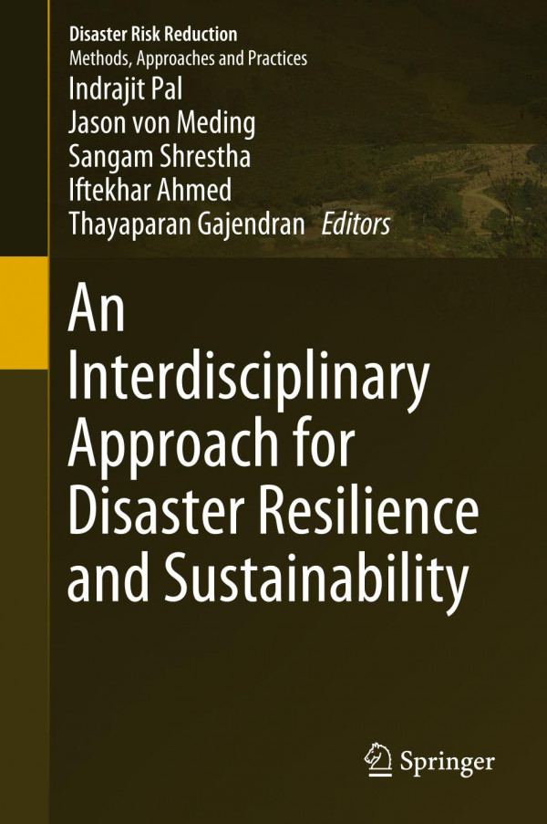 An Interdisciplinary Approach For Disaster Resilience And Sustainability 1st Ed 2020 Indrajit Pal