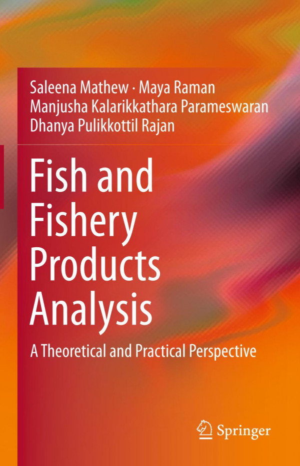 Fish And Fishery Products Analysis A Theoretical And Practical Perspective 1st Ed 2019 Saleena Mathew