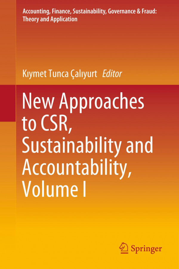 New Approaches To Csr Sustainability And Accountability Volume I 1st Ed 2020 Kymet Tunca Alyurt
